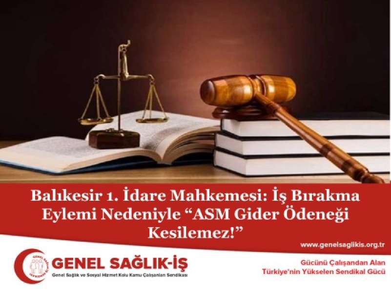 Balıkesir 1. İdare Mahkemesi: İş Bırakma Eylemi Nedeniyle “ASM Gider Ödeneği Kesilemez!”