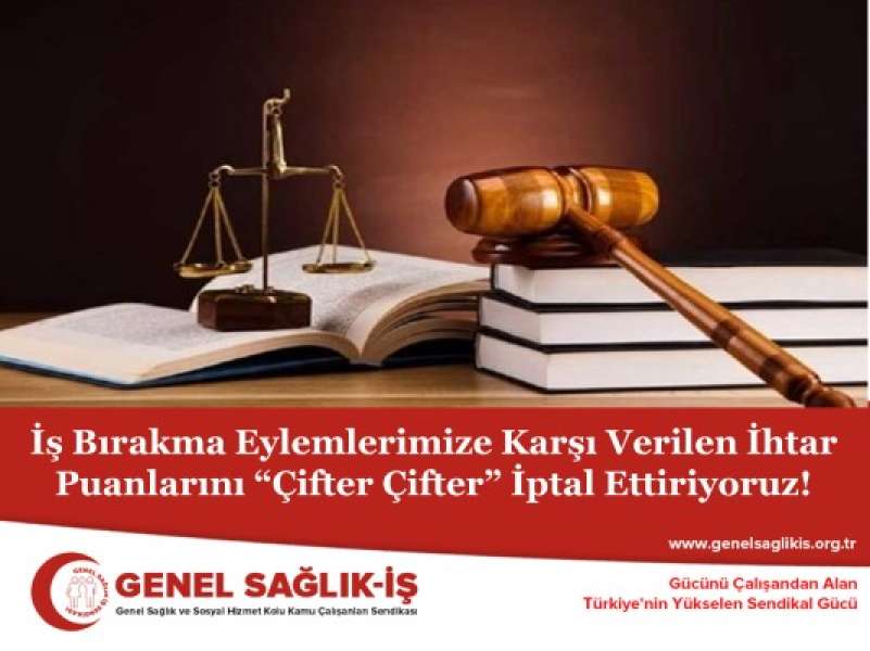 İş Bırakma Eylemlerimize Karşı Verilen İhtar Puanlarını “Çifter Çifter” İptal Ettiriyoruz!