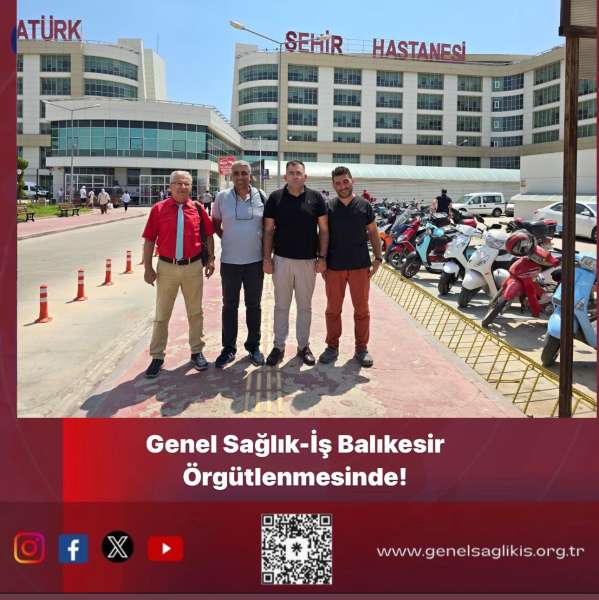 Sendikamız Genel Sağlık-İş'ten Balıkesir'de Örgütlenme Çalışmaları