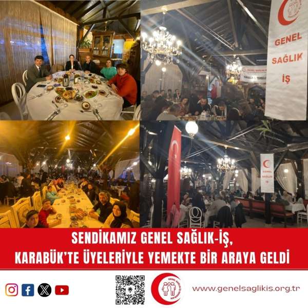 Sendikamız Genel Sağlık-İş Karabük'te Üyeleriyle Yemekte Bir Araya Geldi