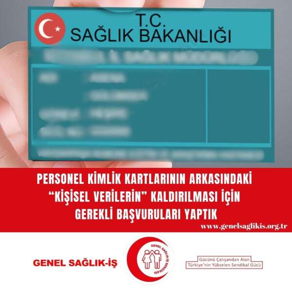 PERSONEL KİMLİK KARTLARININ ARKASINDAKİ “KİŞİSEL VERİLERİN” KALDIRILMASI İÇİN GEREKLİ BAŞVURULARI YAPTIK