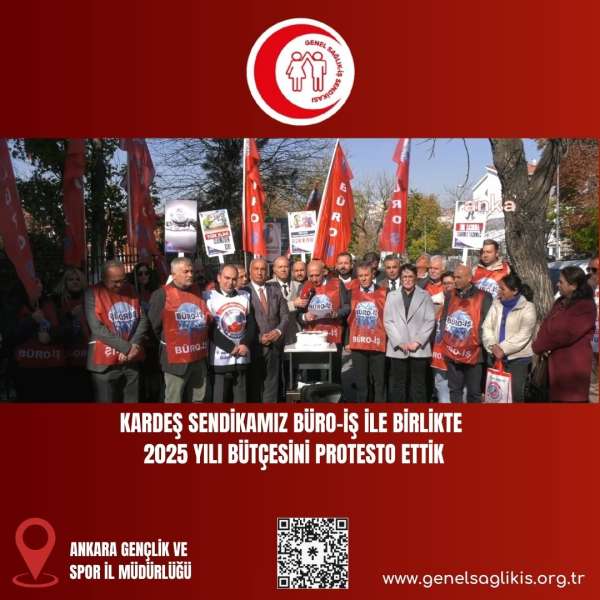 Kardeş Sendikamız Büro-İş ile Birlikte 2025 Yılı Bütçesini Protesto Ettik