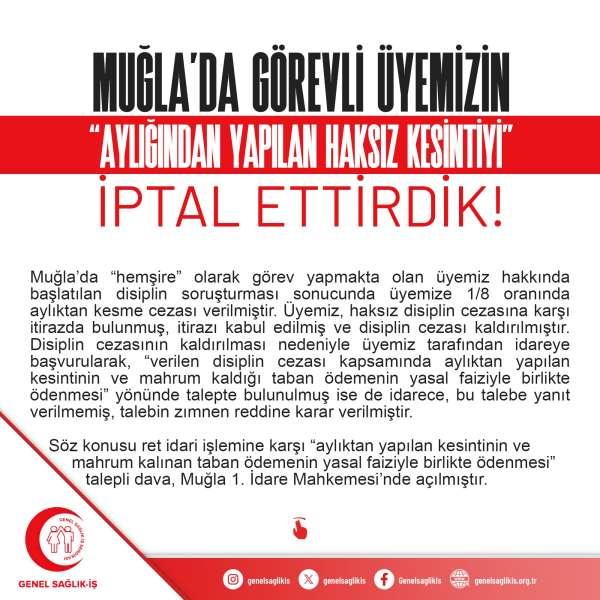 MUĞLA’DA GÖREVLİ ÜYEMİZİN “AYLIĞINDAN YAPILAN HAKSIZ KESİNTİYİ” İPTAL ETTİRDİK