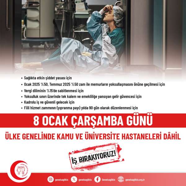 8 OCAK ÇARŞAMBA GÜNÜ ÜLKE GENELİNDE KAMU VE ÜNİVERSİTE HASTANELERİ DAHİL İŞ BIRAKIYORUZ!