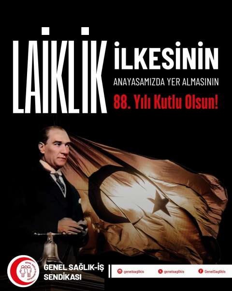 Laiklik İlkesinin Anayasamızda Yer Almasının 88. Yılı Kutlu Olsun!