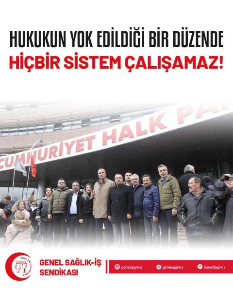 HUKUKUN YOK EDİLDİĞİ BİR DÜZENDE HİÇBİR SİSTEM ÇALIŞAMAZ!