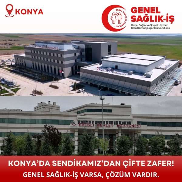 KONYA’DA SENDİKAMIZ’DAN ÇİFTE ZAFER!