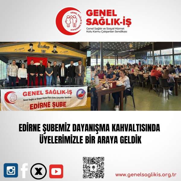 EDİRNE ŞUBEMİZ DAYANIŞMA KAHVALTISINDA ÜYELERİMİZLE BİR ARAYA GELDİK.