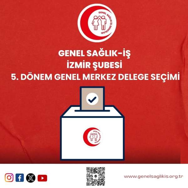 Genel Sağlık-İş İzmir Şubesi 5. Dönem Genel Merkez Delege Seçimi