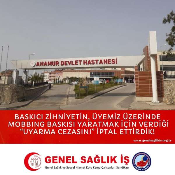 BASKICI ZİHNİYETİN, ÜYEMİZ ÜZERİNDE MOBBING BASKISI YARATMAK İÇİN VERDİĞİ “UYARMA CEZASINI” İPTAL ETTİRDİK!