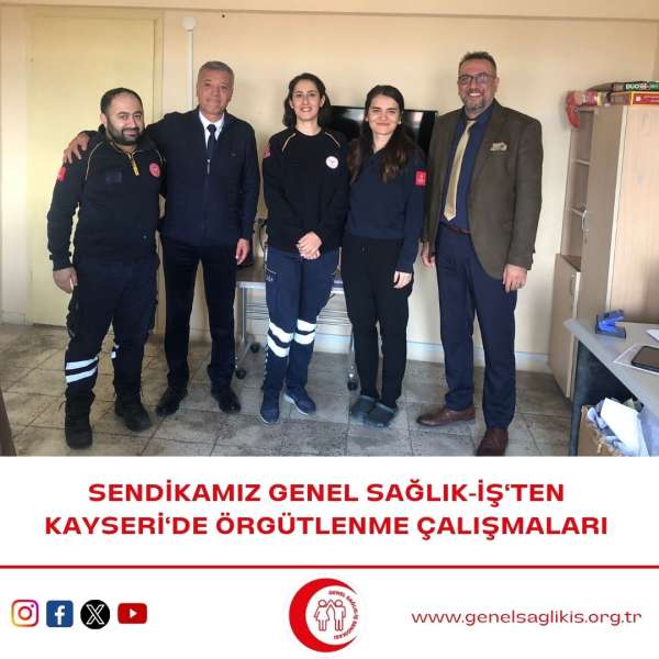 Sendikamız Genel Sağlık-İş'ten Kayseri'de Örgütlenme Çalışmaları