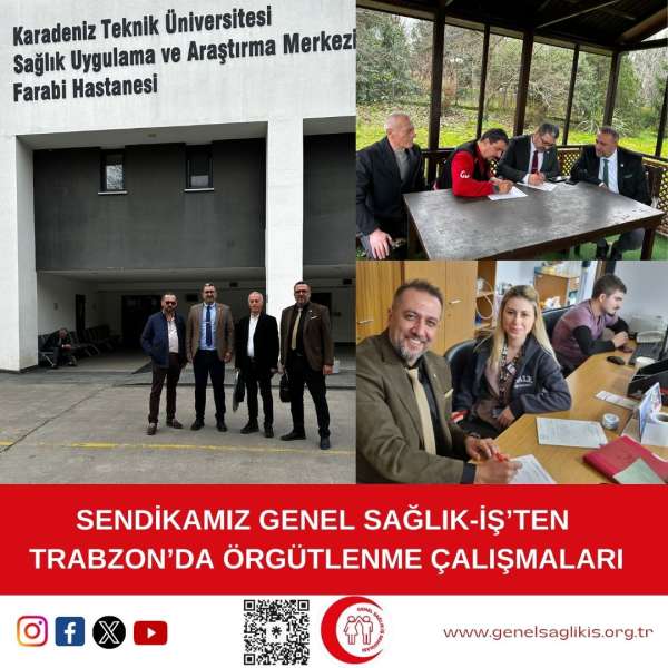 Sendikamız Genel Sağlık-İş'ten Trabzon’da Örgütlenme Çalışmaları