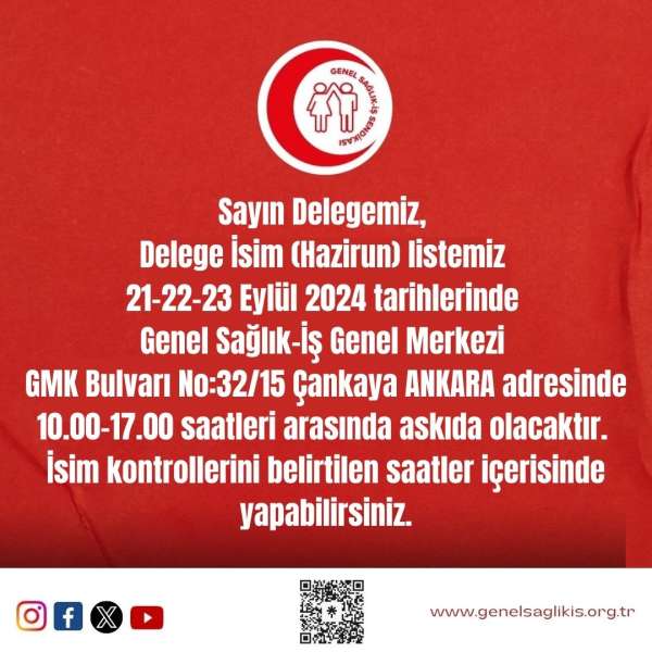 Delege İsim (Hazirun) listemiz 21-22-23 Eylül 2024 tarihlerinde Genel Sağlık-İş Genel Merkezinde Askıda Olacaktır